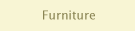 Furniture